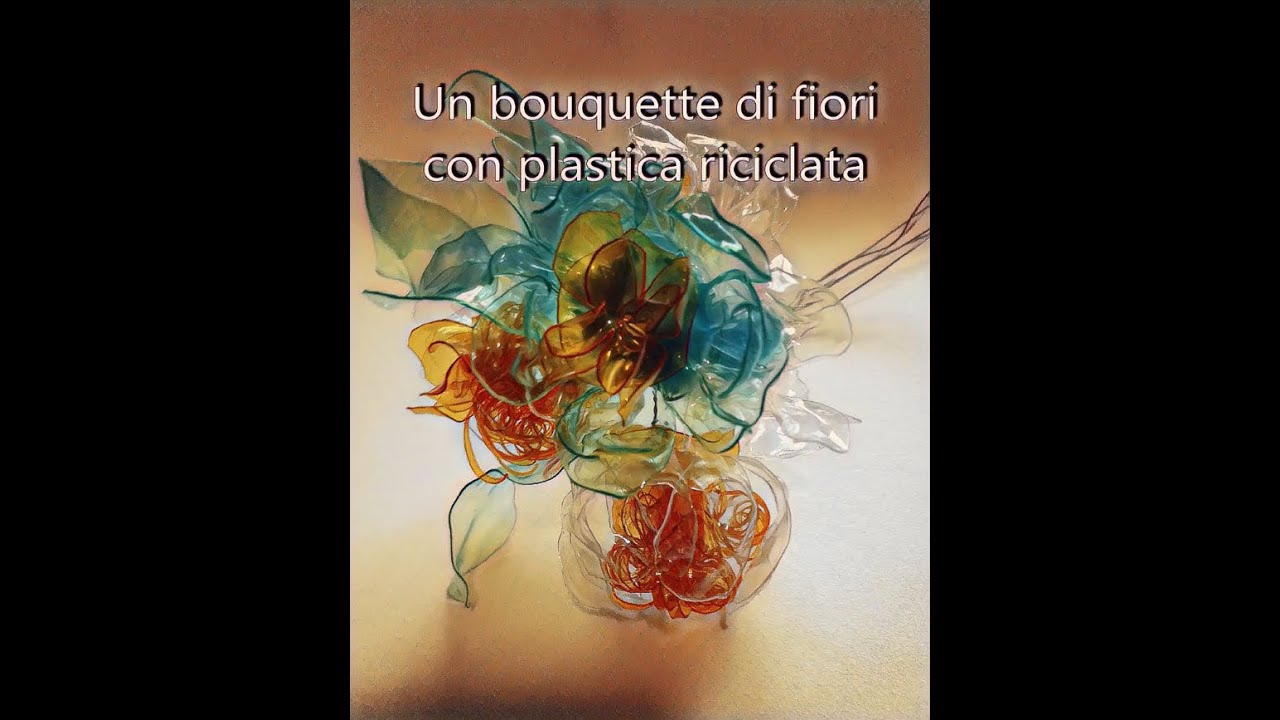 Parte 1- Un bouquette di fiori con bottiglie di plastica da riciclare
