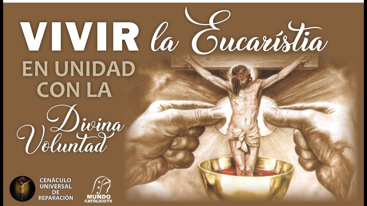 Vivir la EUCARISTIA en UNIDAD con la DIVINA VOLUNTAD