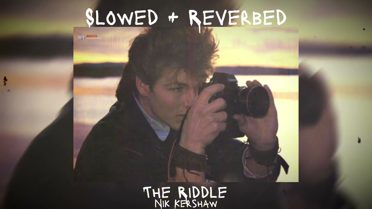 The Riddle || Nik Kershaw || SLOWED + REVERBED / REUPLOAD