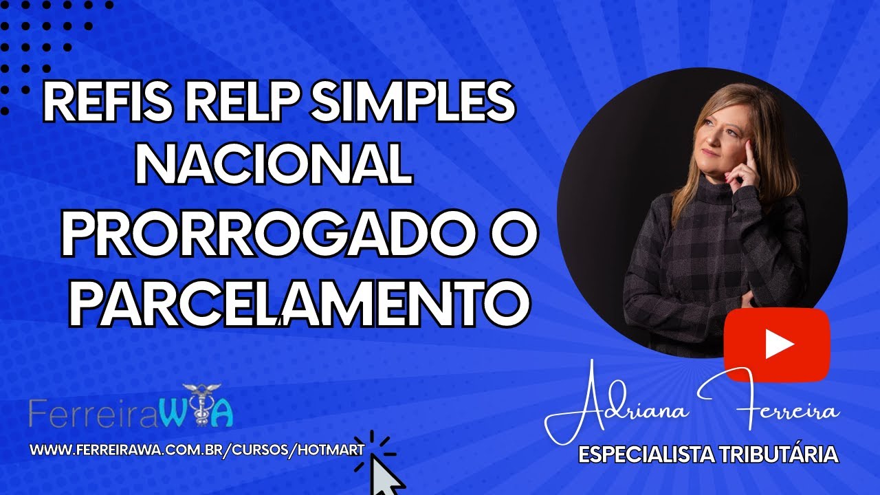 Prorrogado o Parcelamento / Refis Relp - Simples Nacional.