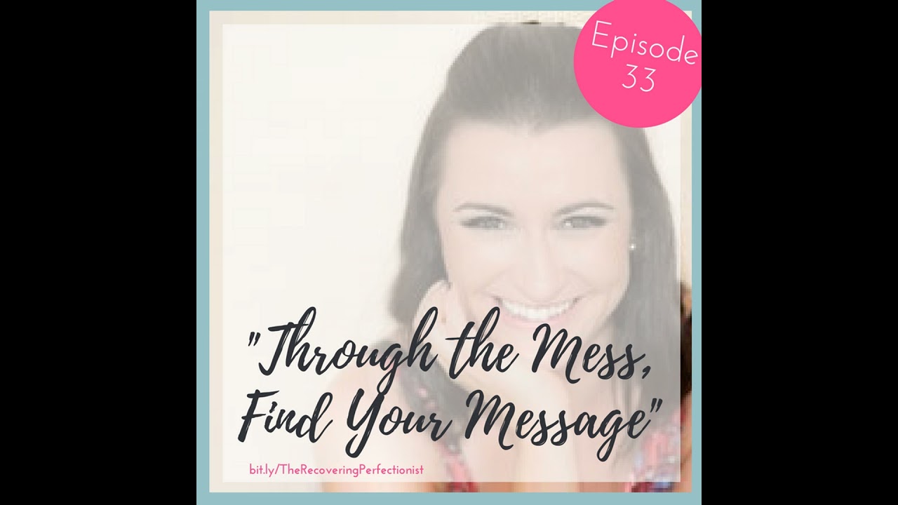Ep. 33 - Through The Mess, Find Your Message W/- Melinda Kitto