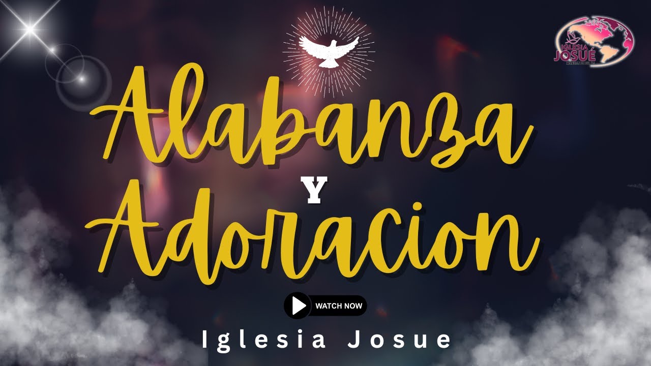 Alabanza y Adoracion Iglesia Josue 1.18.26