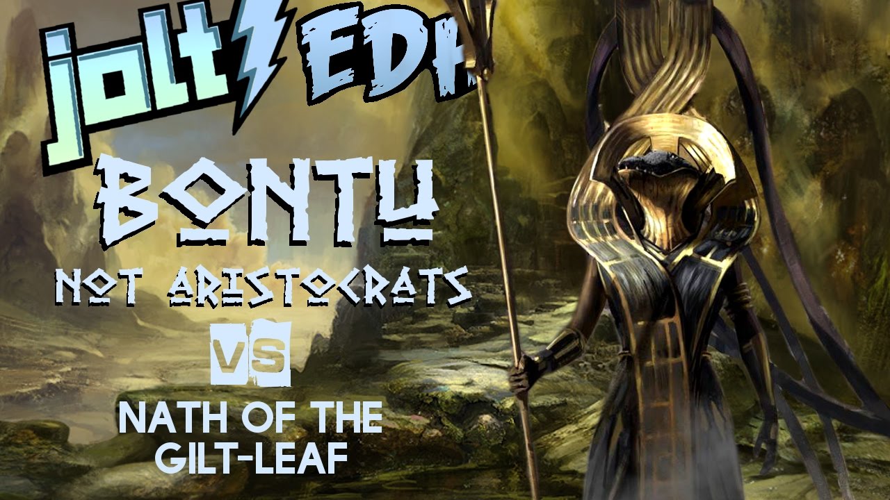 Jolt - Commander - Bontu the Glorified vs Nath of the Gilt-Leaf