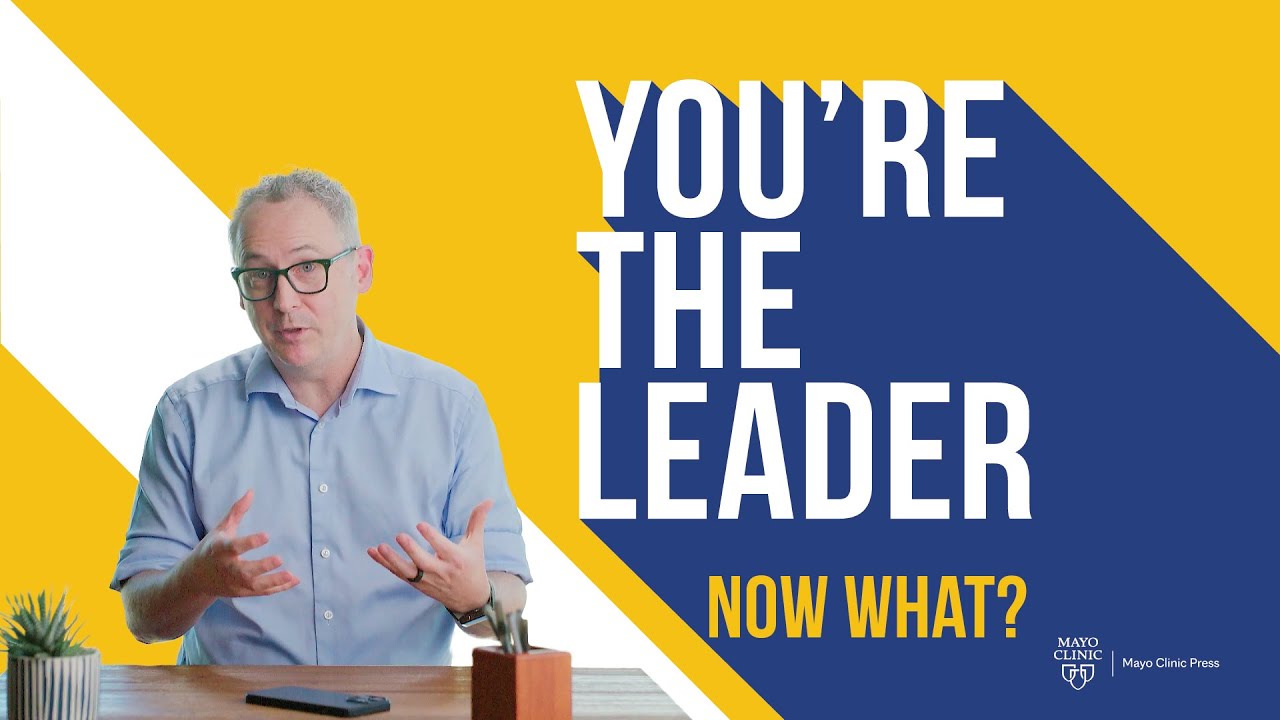 Leadership lessons from Mayo Clinic - Mastering the art of effective leadership