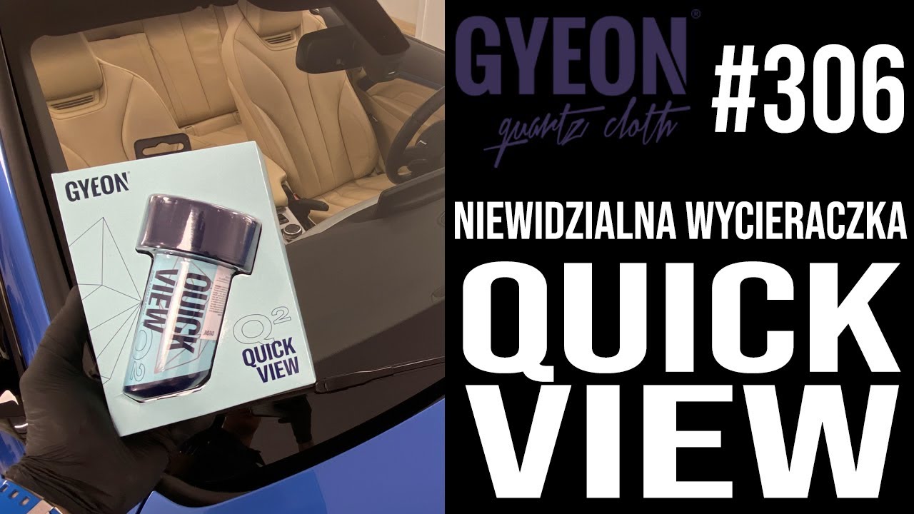 306 GYEON QUICK VIEW | Niewidzialna wycieraczka | Recenzja