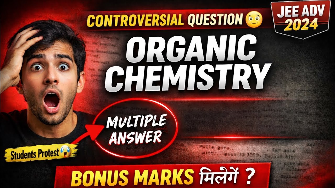 Students Shocked 😱 JEE Advanced 2024 Organic Question में Multiple Answers! Bonus मिलेगा?