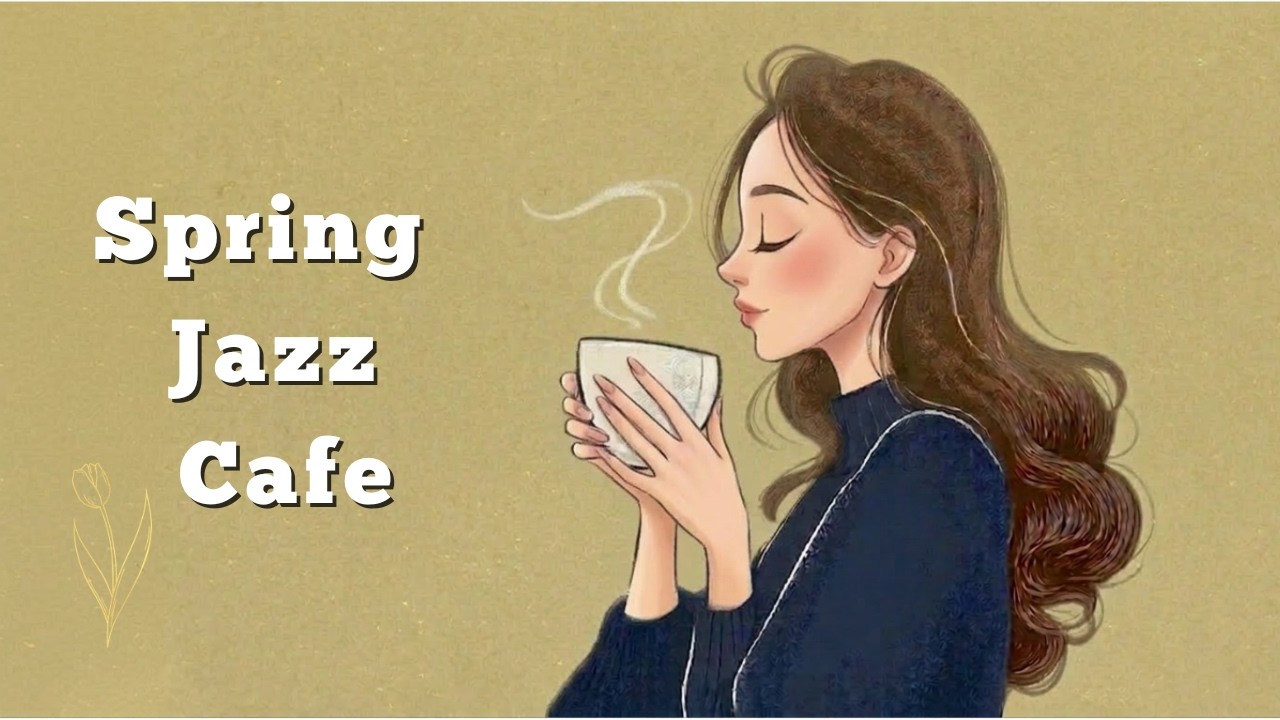 Spring Jazz Cafe ☕ Relaxing Background Music for Work & Study