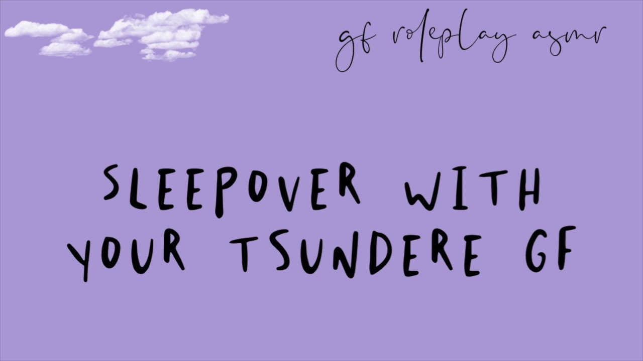 [F4A] gf roleplay asmr: sleepover with your tsundere gf