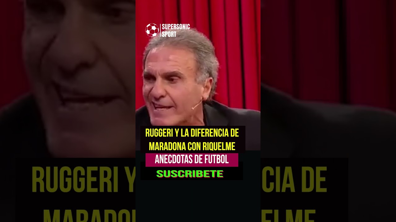 ⚽AN&Eacute;CDOTAS DE FUTBOL: RUGGERI Y LA DIFERENCIA DE MARADONA CON RIQUELME.