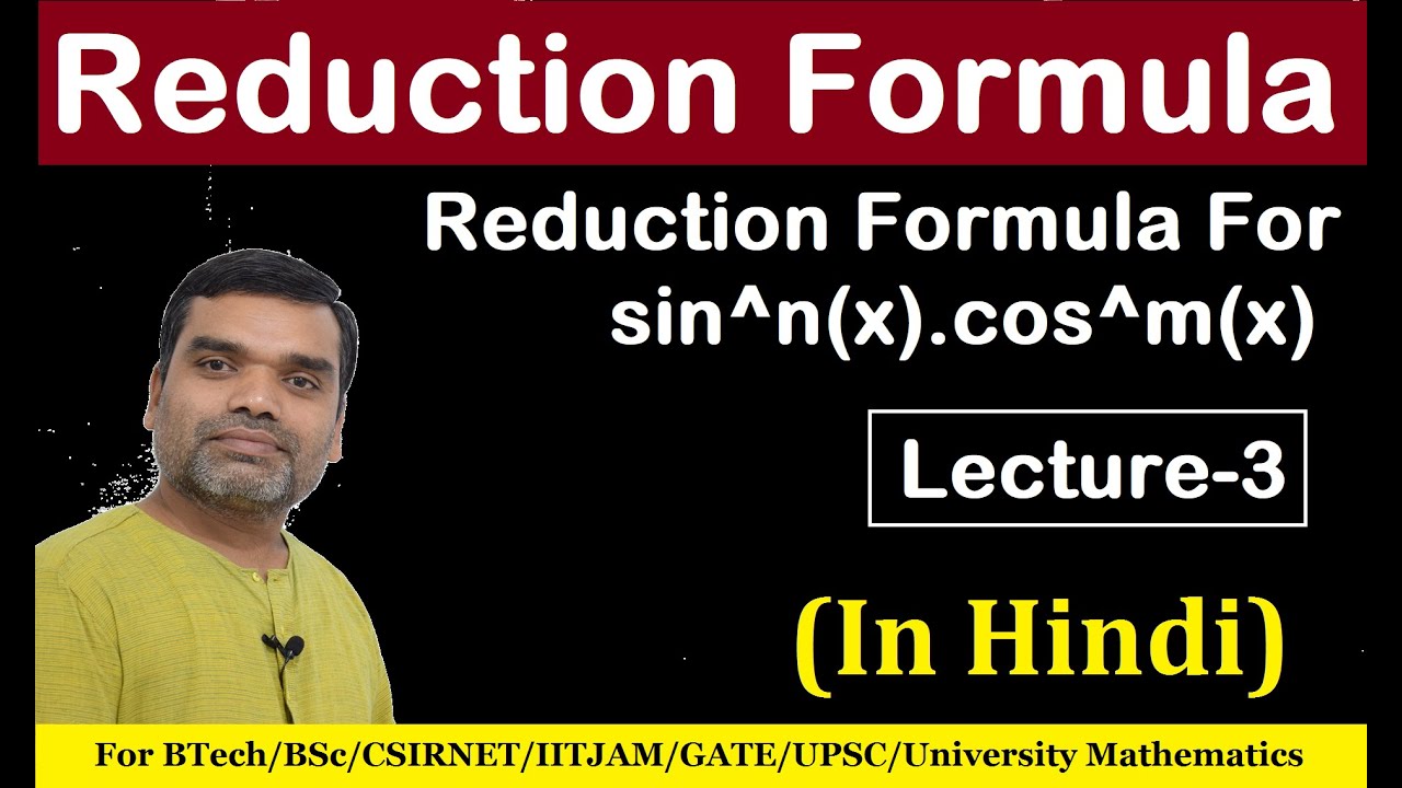 Reduction Formula (समानयन सूत्र) For sin^n(x).cos^m(x) + problems in Hindi (Lecture-03)
