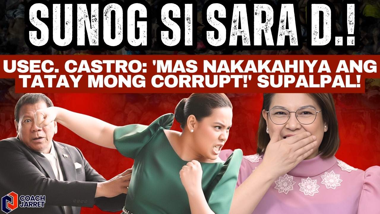 SUNOG SI SARA DUTERTE! Usec. Castro: 'Mas Nakakahiya ang Tatay mong CORRUPT!' SUPALPAL!