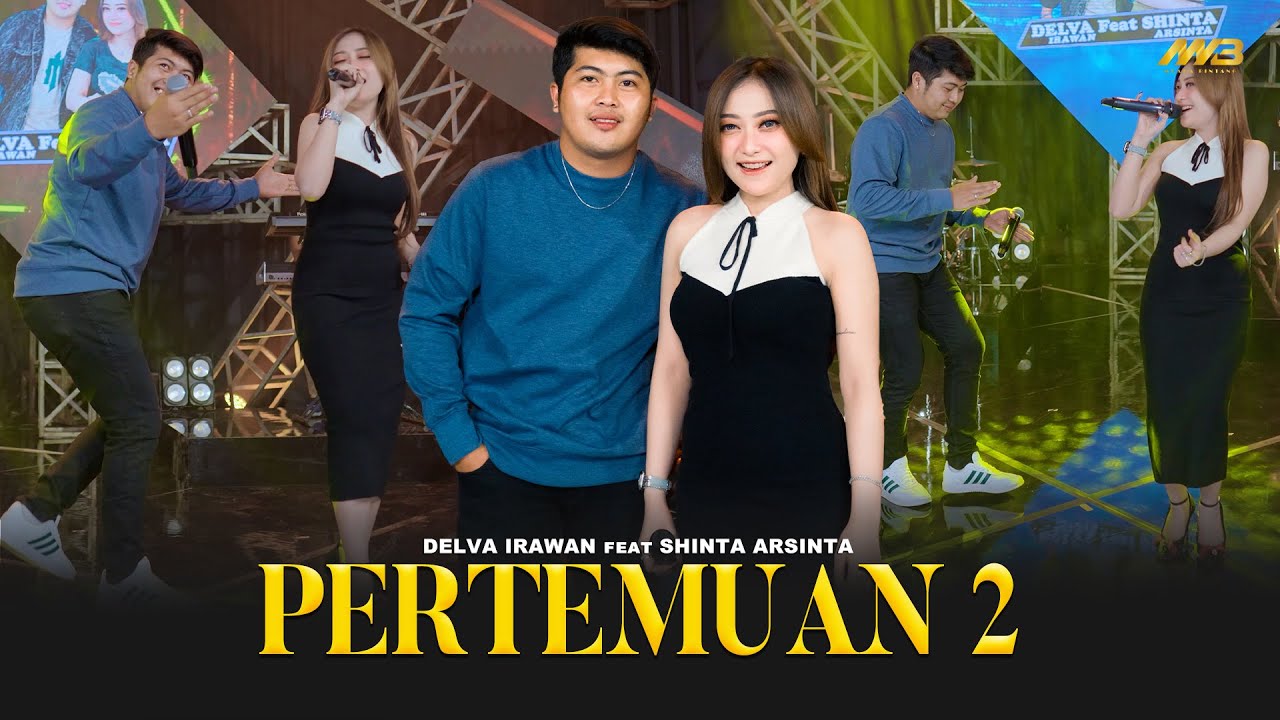 DELVA IRAWAN Feat. SHINTA ARSINTA - PERTEMUAN 2 | Feat. BINTANG FORTUNA (Official Music Video)