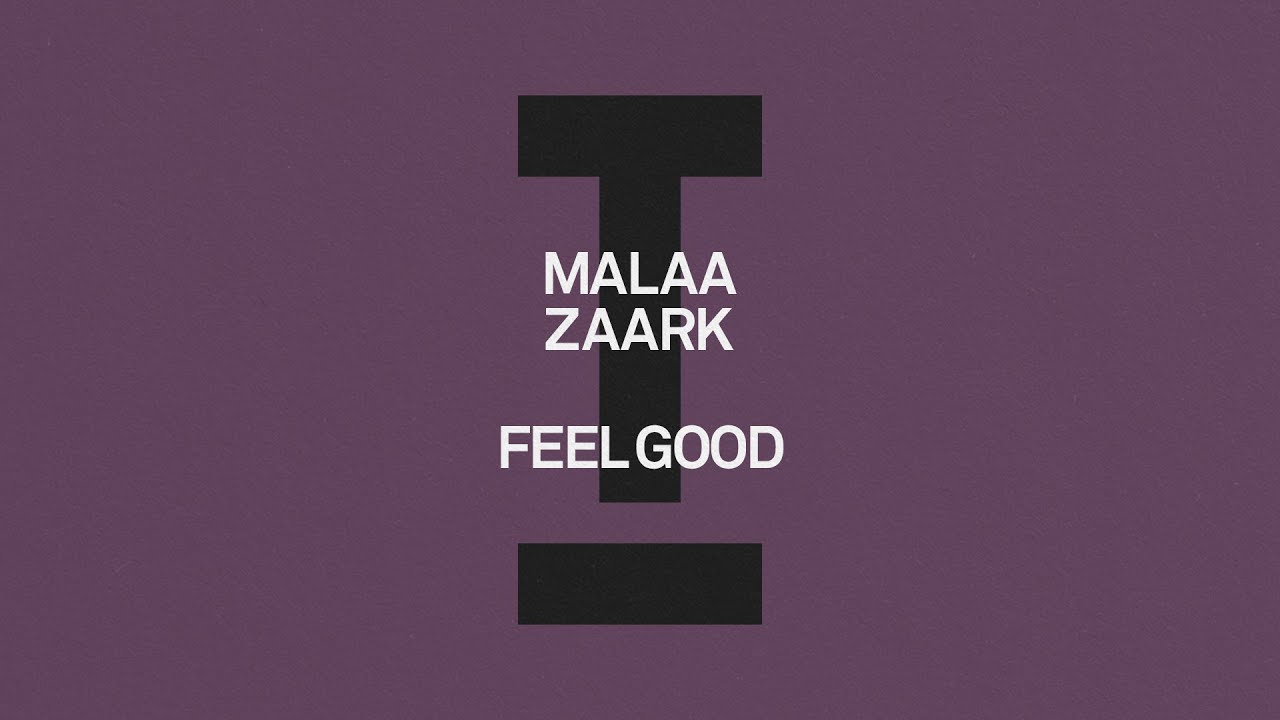 Malaa, Zaark - Feel Good [Tech House]