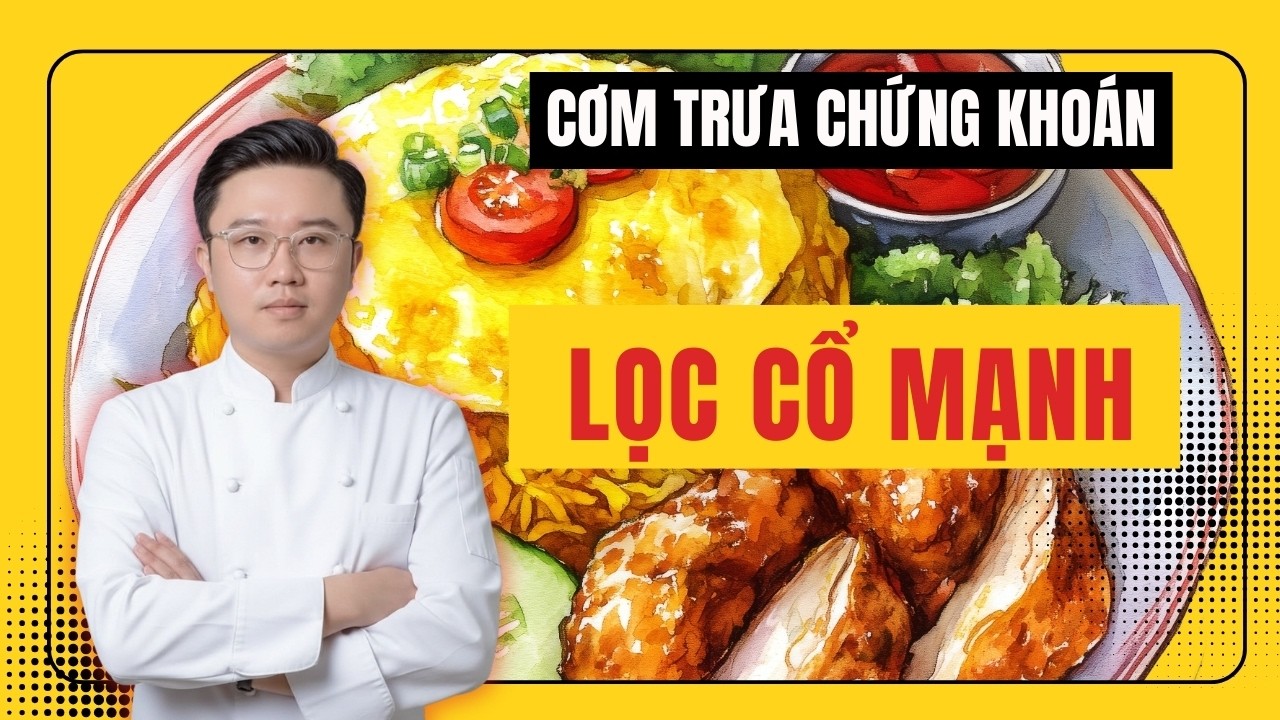 CƠM TRƯA CHỨNG KHOÁN: Lọc cổ mạnh sau phiên sáng: Cổ nào giữ trend, cổ nào cần tránh?