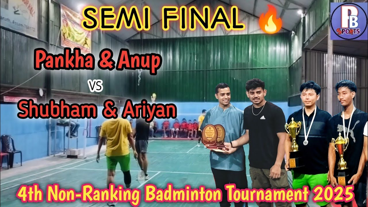 SEMI FINAL 🔥|| Pankha & Anup VS Shubham & Ariyan || 4th Non-Ranking Badminton Tournament 2025