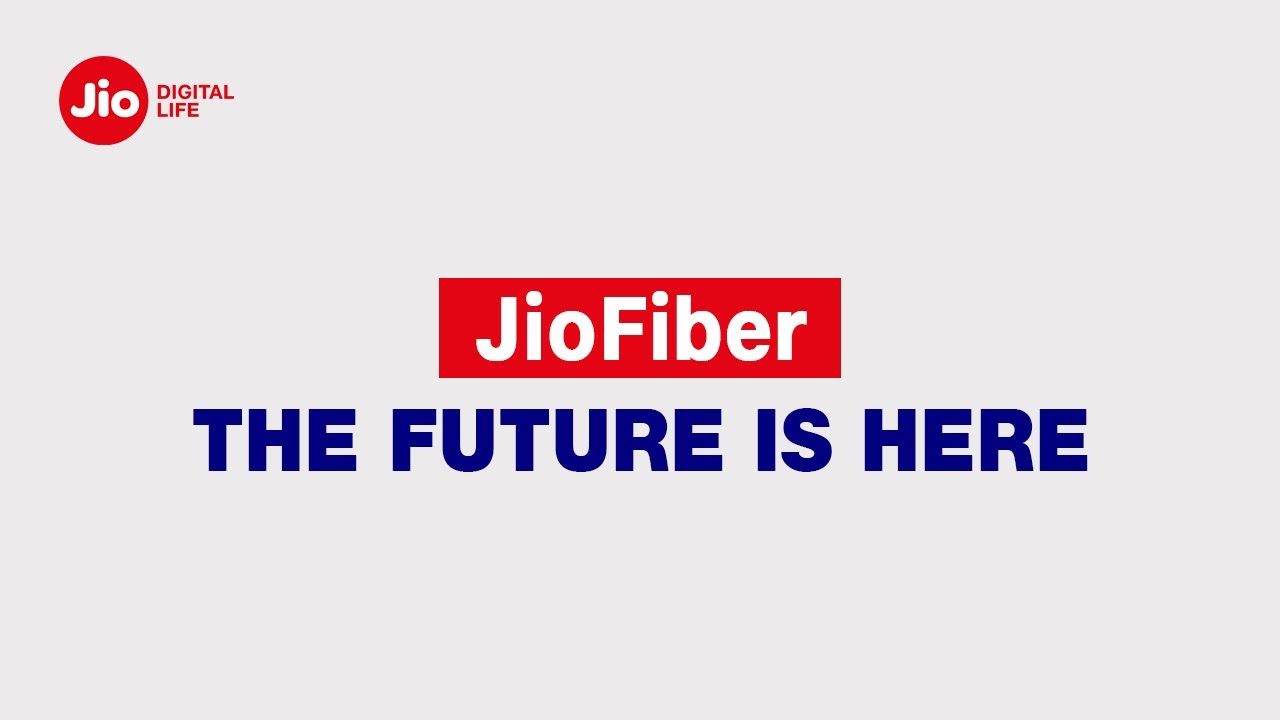 JioFiber - The future is here