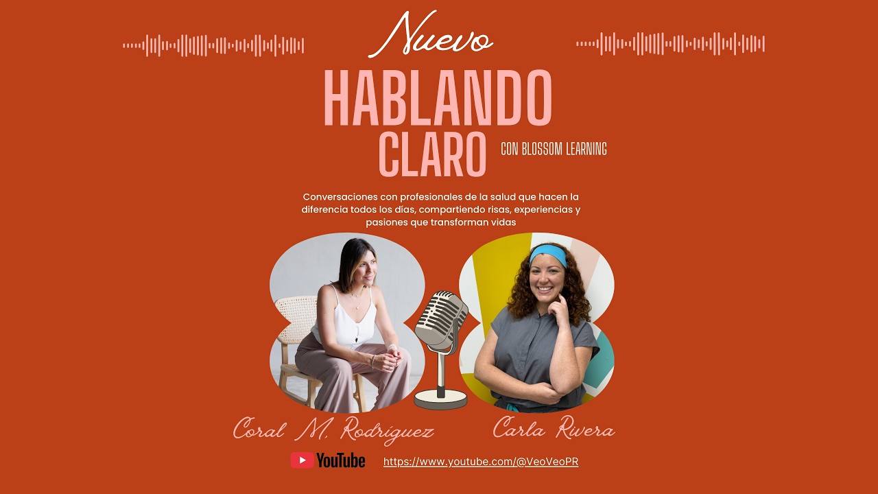 Hablando Claro con Carla Rivera, Terapista del Habla-Lenguaje pediátrica de Blossom Learning - #5