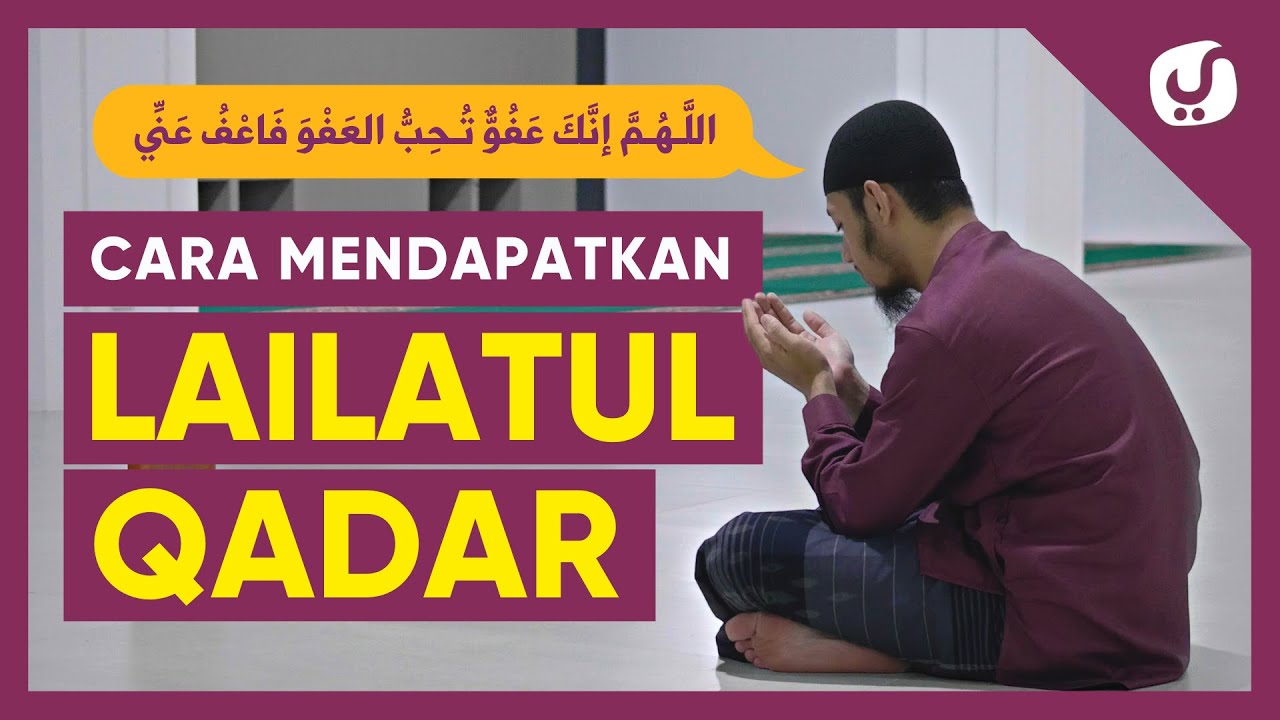 Cara Mendapat Lailatul Qadar 2022 - Panduan Ibadah Yufid TV