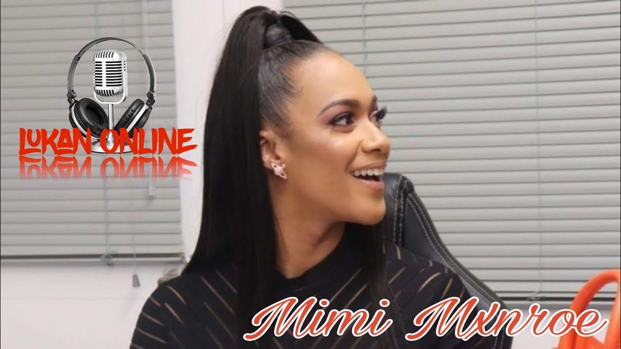Lukan Online meets MIMI MXNROE [Getting started; Past relationships; Sliding in DMs plus more]