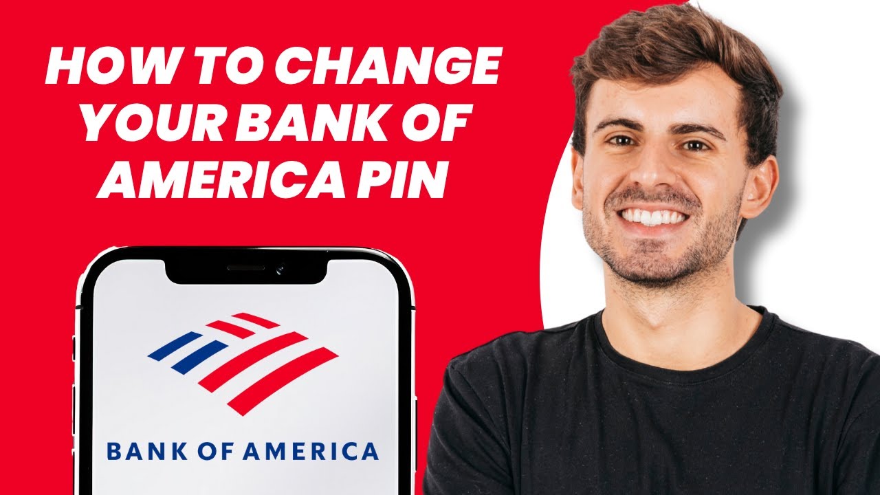 How to Change Your Bank of America PIN
