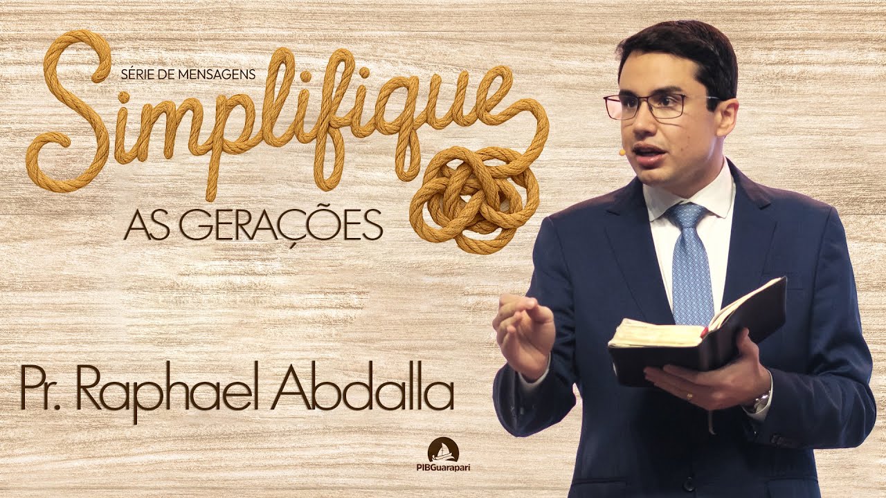 PIB Guarapari - Pr Raphael Abdalla - Série de Mensagens SIMPLIFIQUE - As Gerações  - 02/11/2025 - 9h