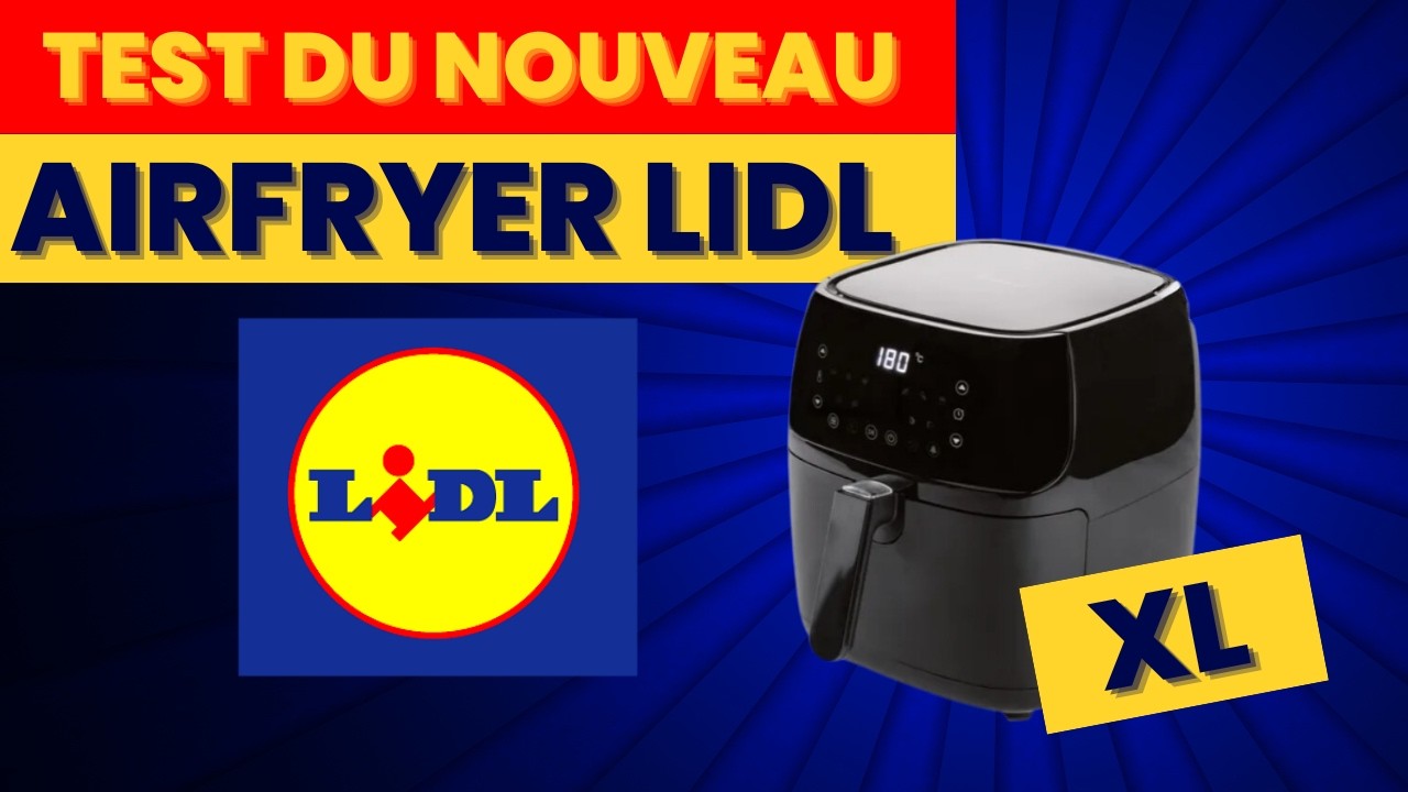 Je teste le nouveau Air Fryer XL Numérique LIDL