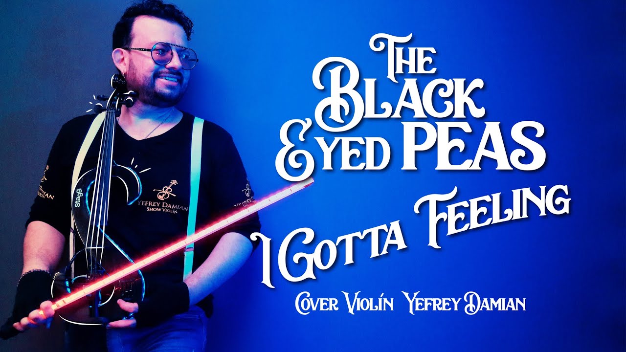 The Black Eyed Peas - I Gotta Feeling COVER VIOLÍN Yefrey Damian
