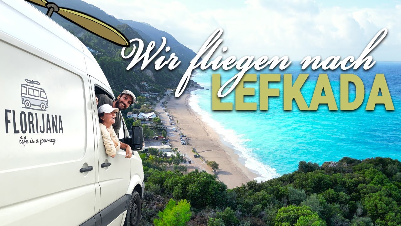 VANLIFE GRIECHENLAND - Wir fliegen mit unserem Van Karlsson nach Lefkada - FLORIJANA VLOG 074