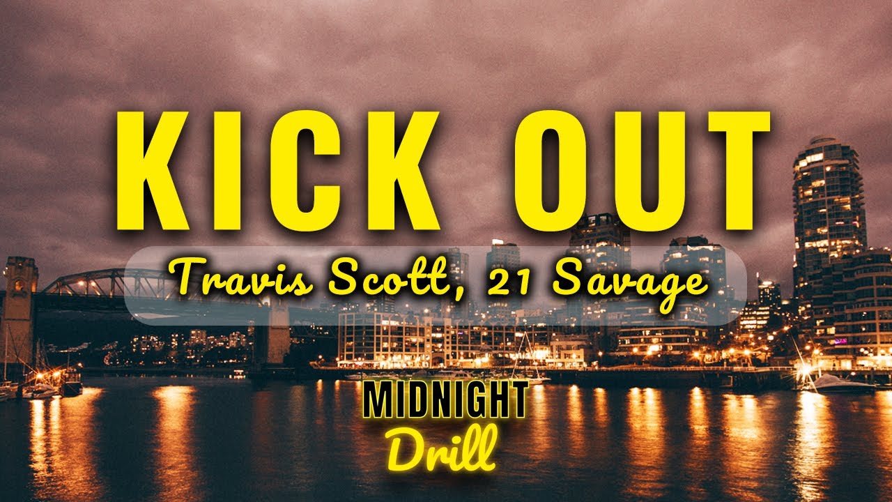 Travis Scott, 21 Savage - KICK OUT (Lyrics)