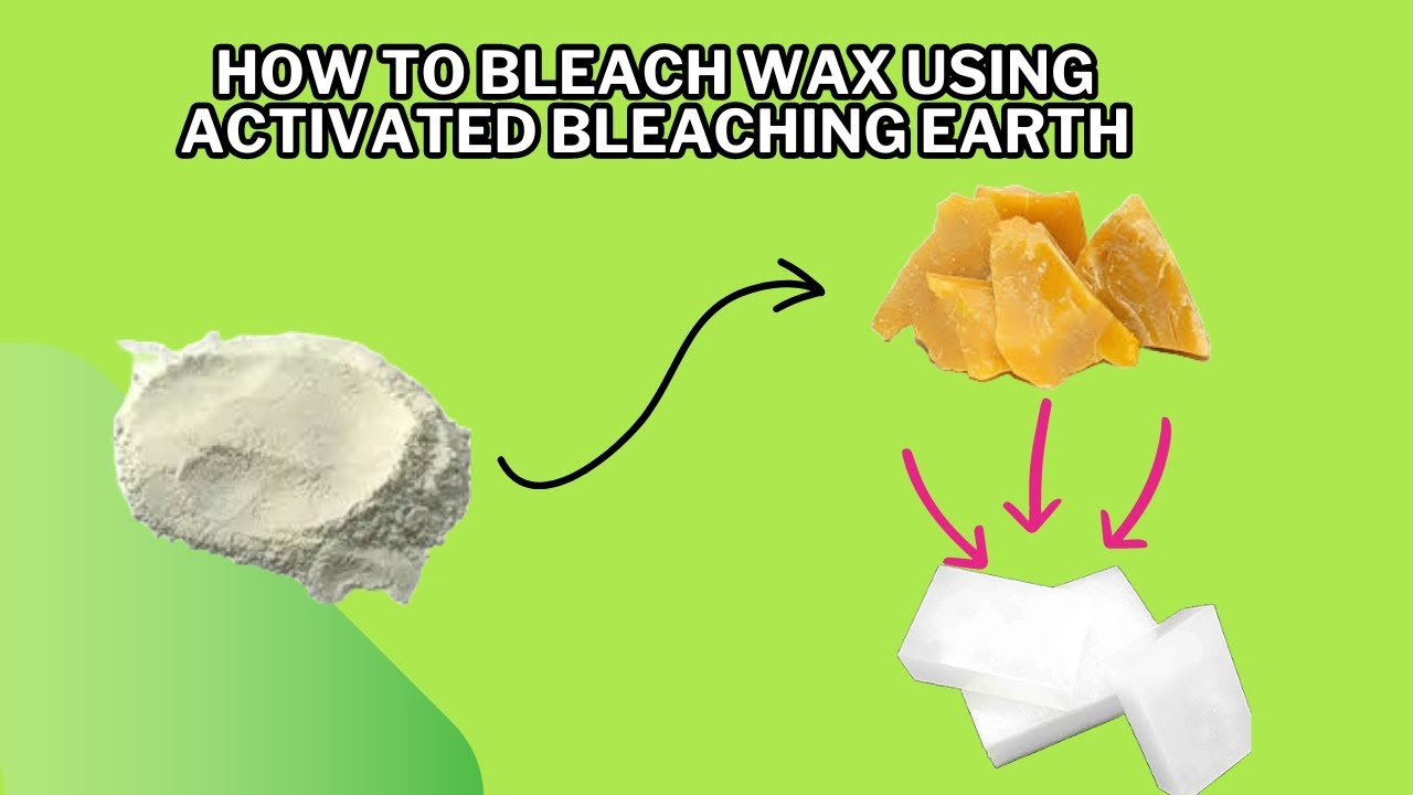 How to Bleach Wax Using Activated Bleaching Earth: Step-by-Step Guide