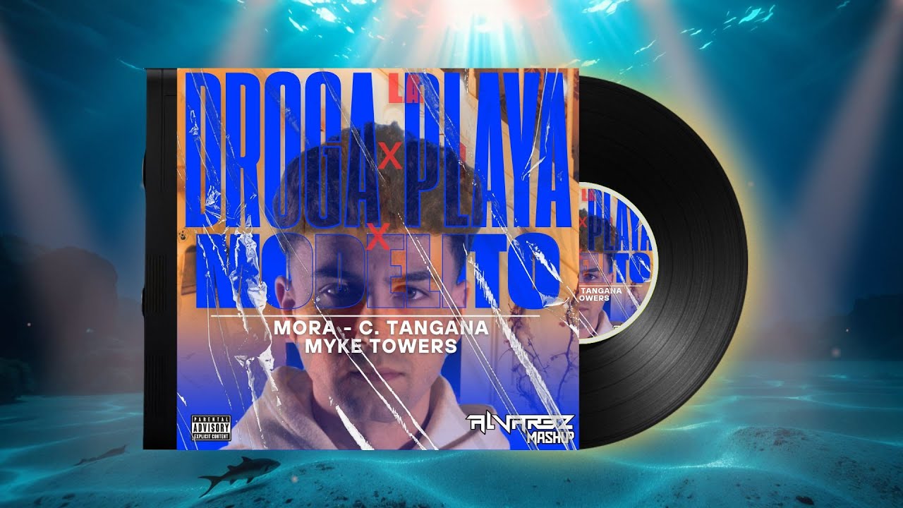 𝐃𝐑𝐎𝐆𝐀 𝐱 𝐋𝐀 𝐏𝐋𝐀𝐘𝐀 𝐱 𝐌𝐎𝐃𝐄𝐋𝐈𝐓𝐎 (𝗔𝗟𝗩𝗔𝗥𝟯𝗭 𝗠𝗔𝗦𝗛𝗨𝗣) [Mora, C. Tangana, Myke Towers, ALVAR3Z]