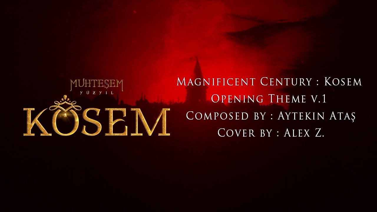 Magnificent Century : Kosem Opening Theme v.1 Cover