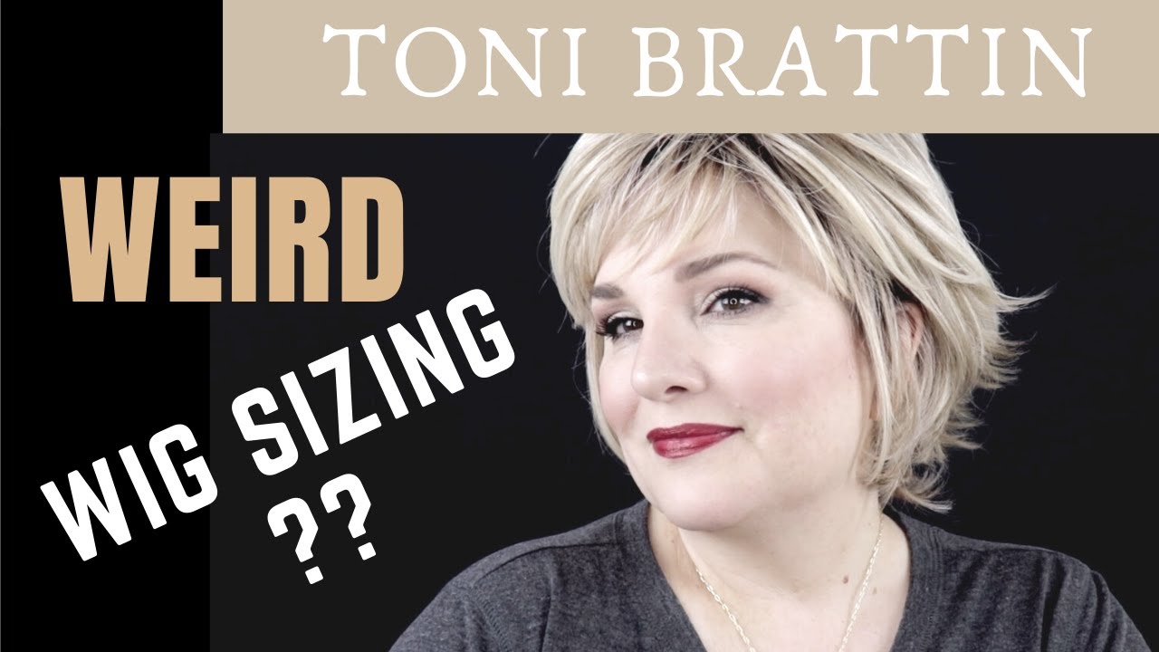 WIG WEDNESDAY Q&A / COMPARE TONI BRATTIN WIG SIZES AVERAGE & PLUS / WEIRD SIZING?
