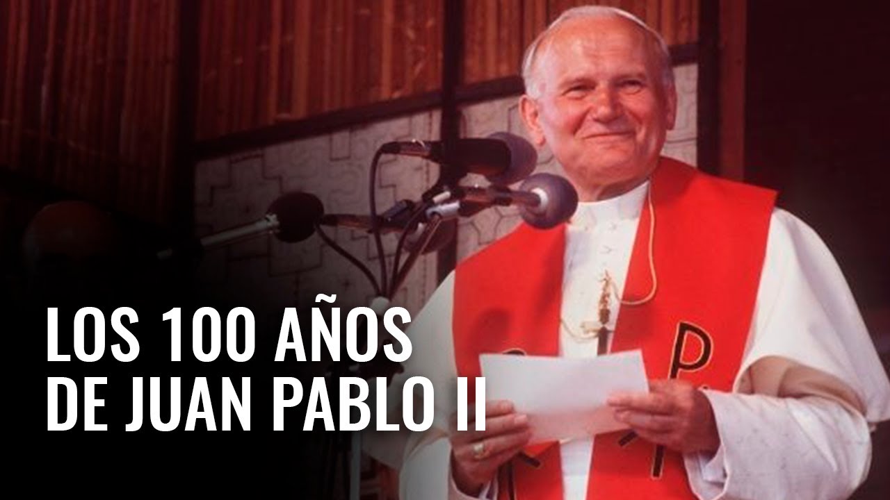 Los 100 a&ntilde;os de Juan Pablo II, el Papa que se sinti&oacute; charapa