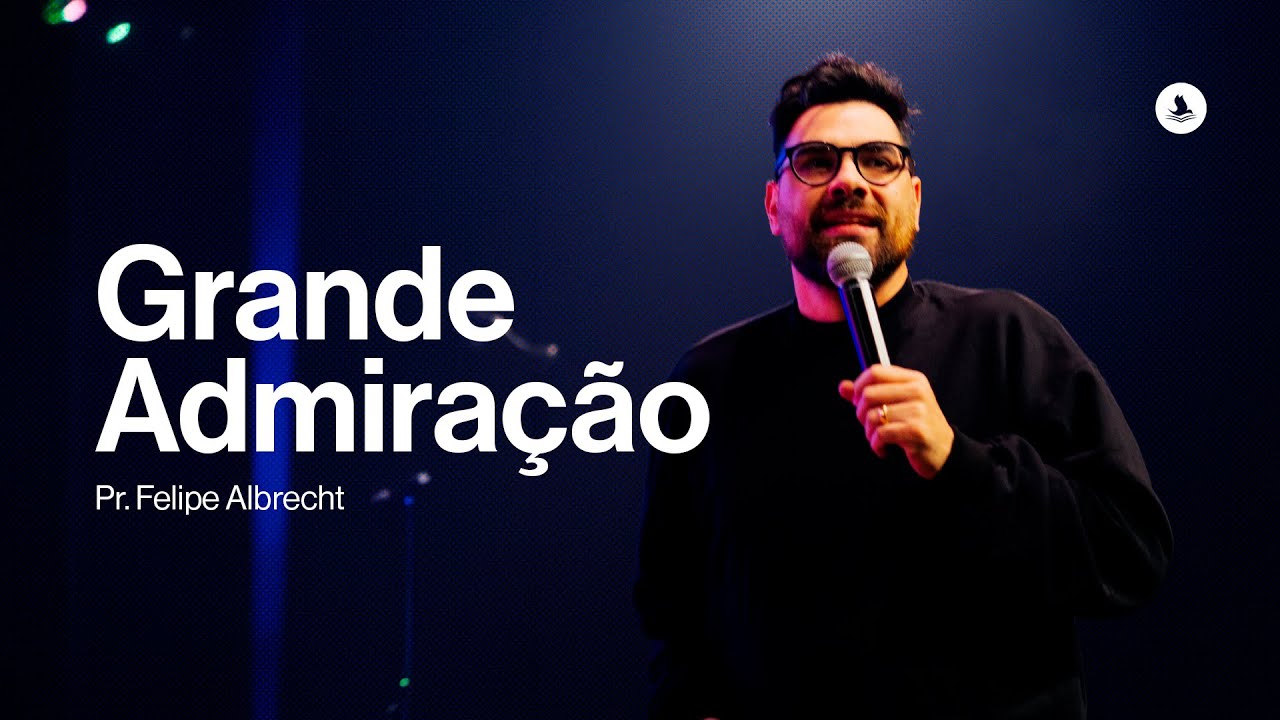 Culto | Grande Admiração - Pr. Felipe Albrecht | 29.12.2024