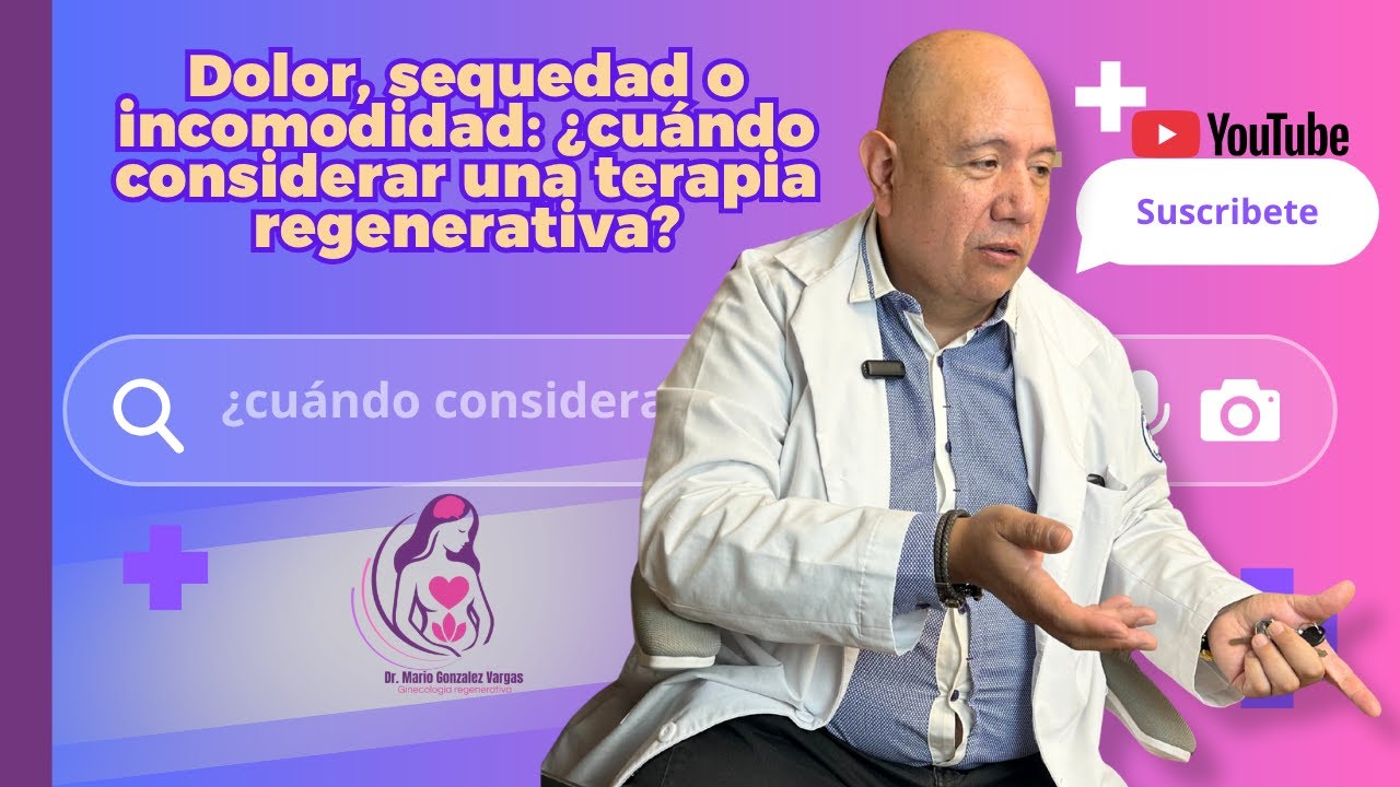 Dolor, sequedad o incomodidad: ¿cuándo considerar una terapia regenerativa?
