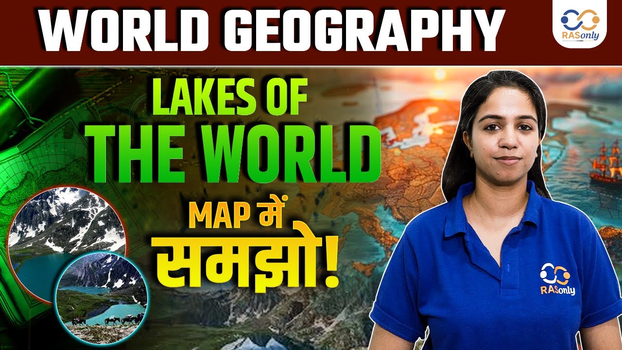 World Geography for RAS 2025: Lakes of the World Through Map by Manisha Ma’am