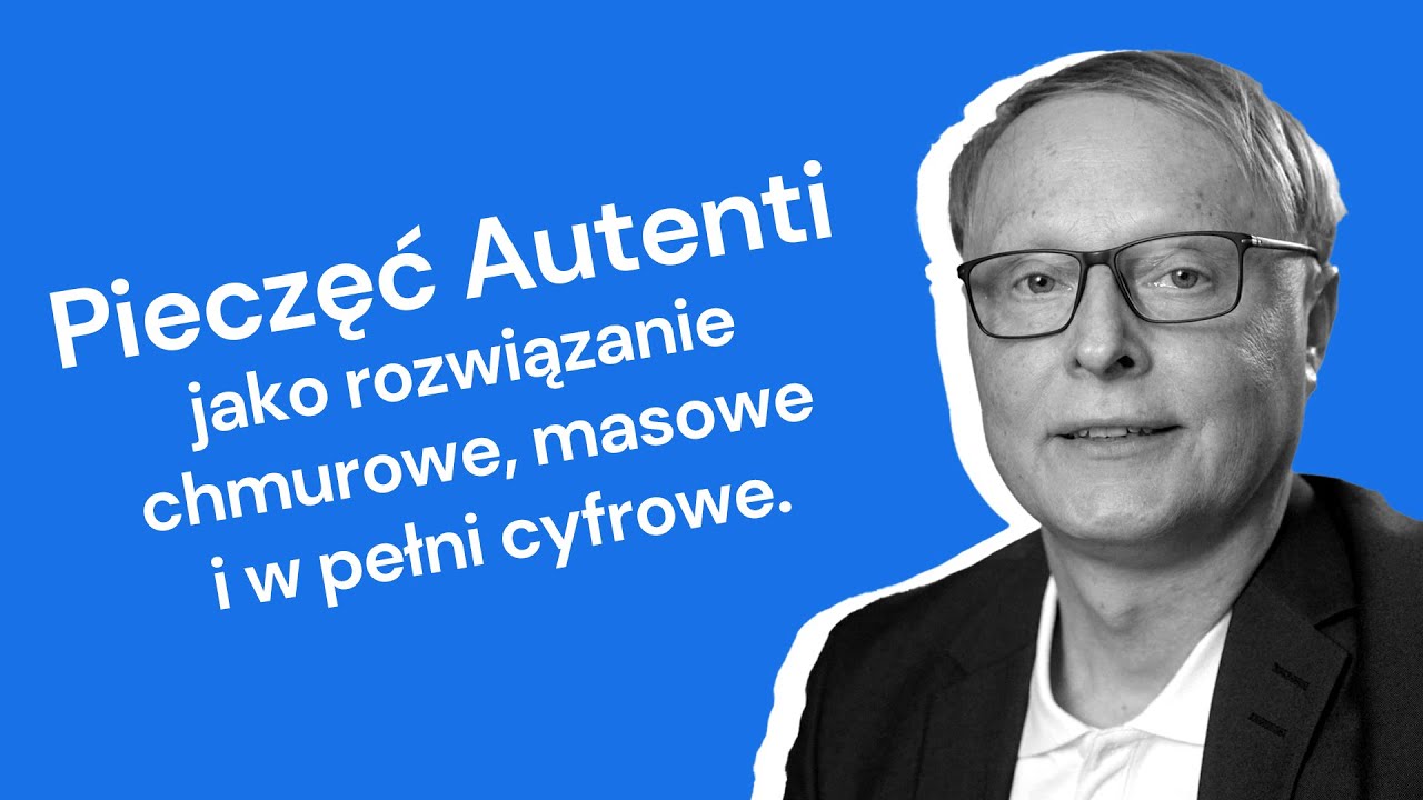 Pieczęć Autenti jako rozwiązanie chmurowe, masowe i w pełni cyfrowe