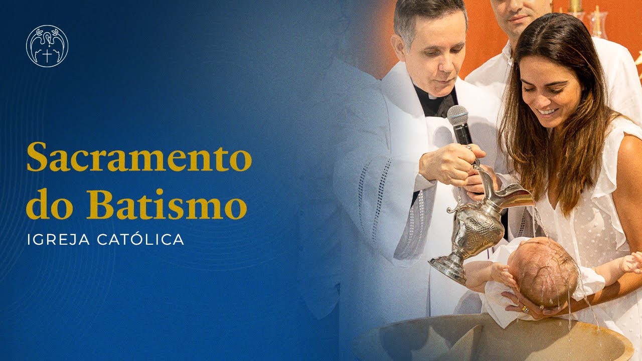 O que você precisa saber sobre o Sacramento do Batismo