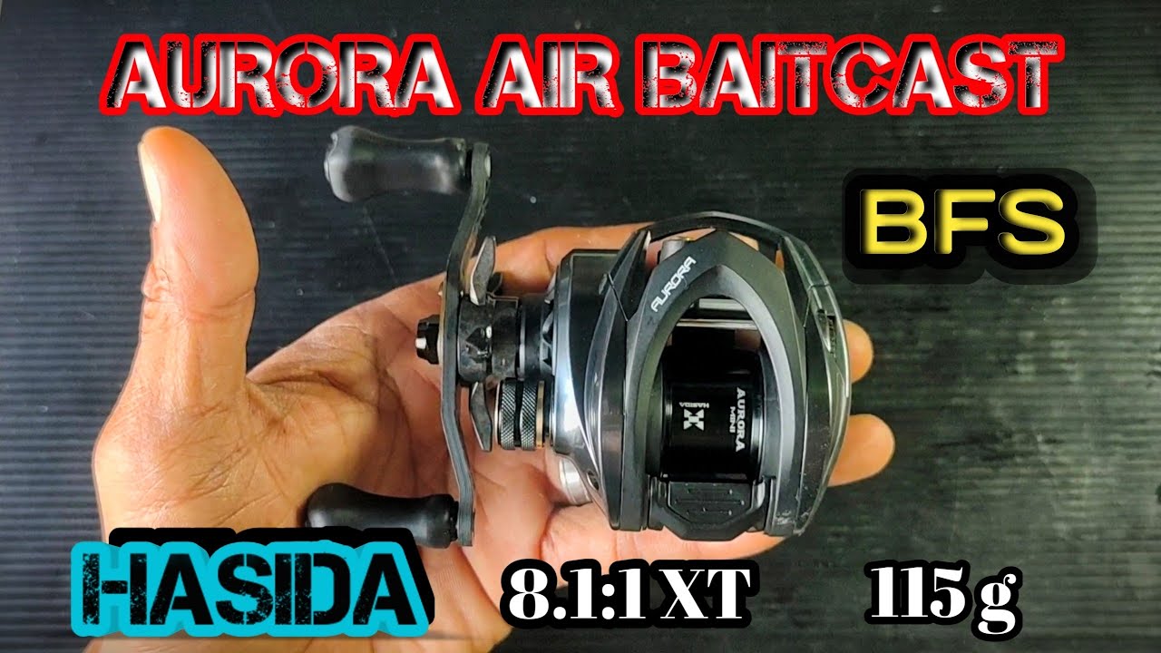 สายเบา !!! ต้องไม่พลาด งาน BFS  AURORA AIR  HISTAR  ( review ) baitcasting reel
