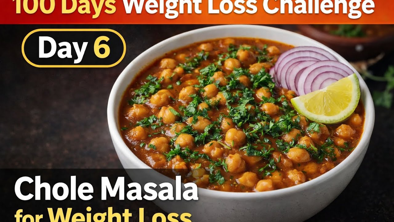 Day 6 – Chole Masala | 100 Days Weight Loss Challenge