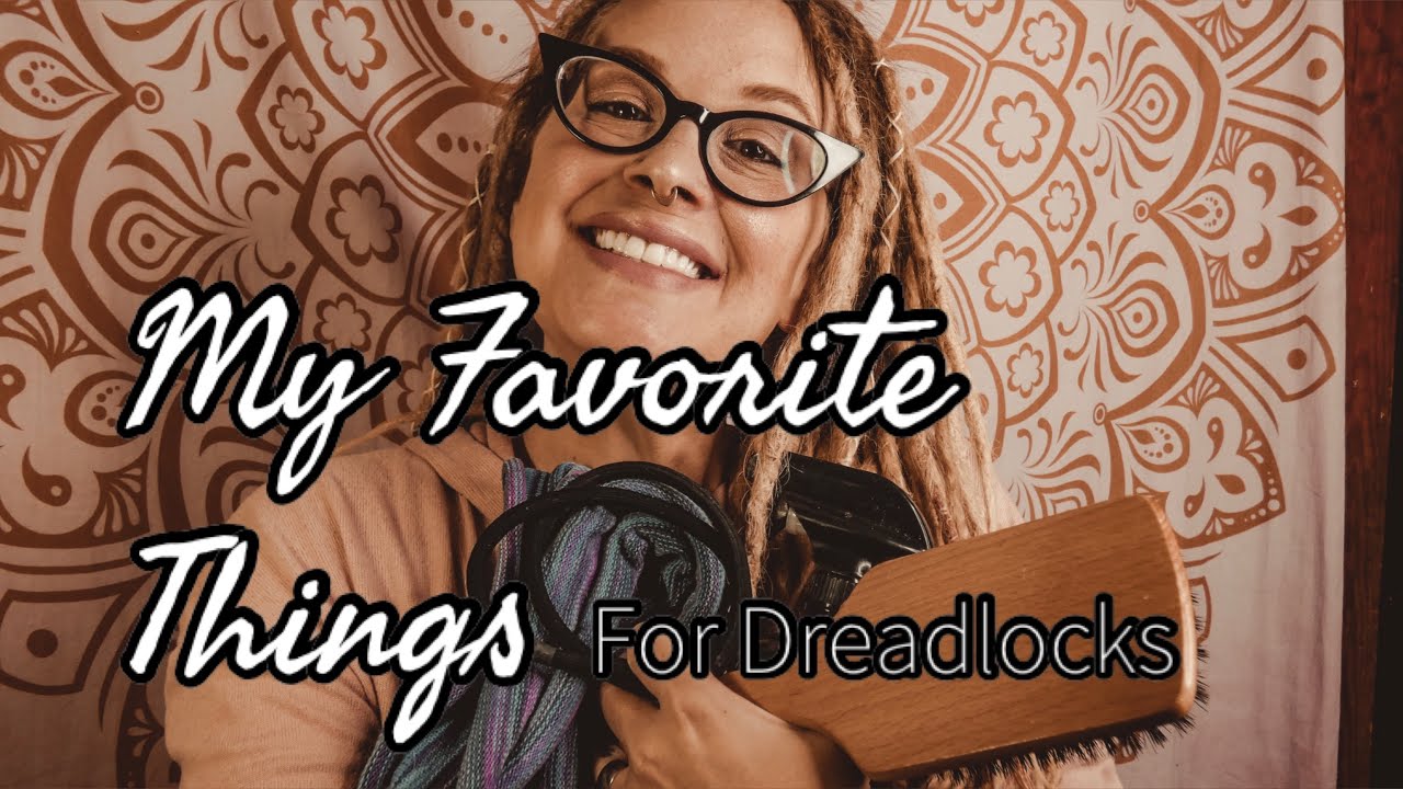My Favorite Things: for Dreadlocks