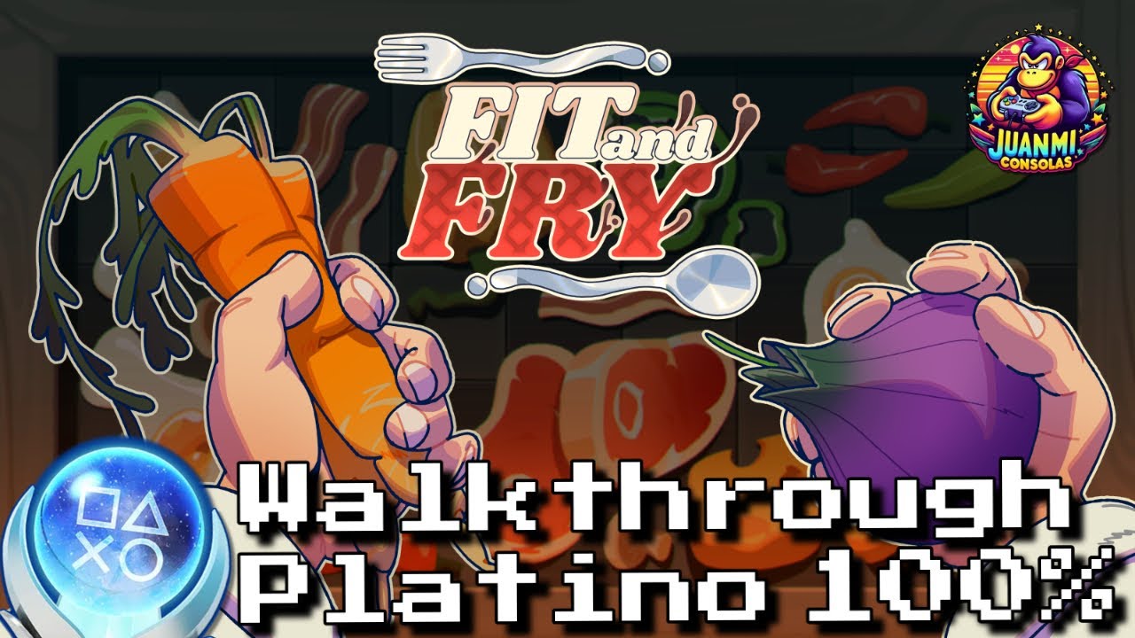 Fit and Fry // Gu&iacute;a Platino 30 min. // Walkthrough // 100% Achievements // Full Gameplay Platinum