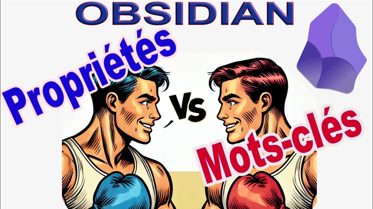 Propriétés ou mots-clés ? Que choisir? Tuto Obsidian