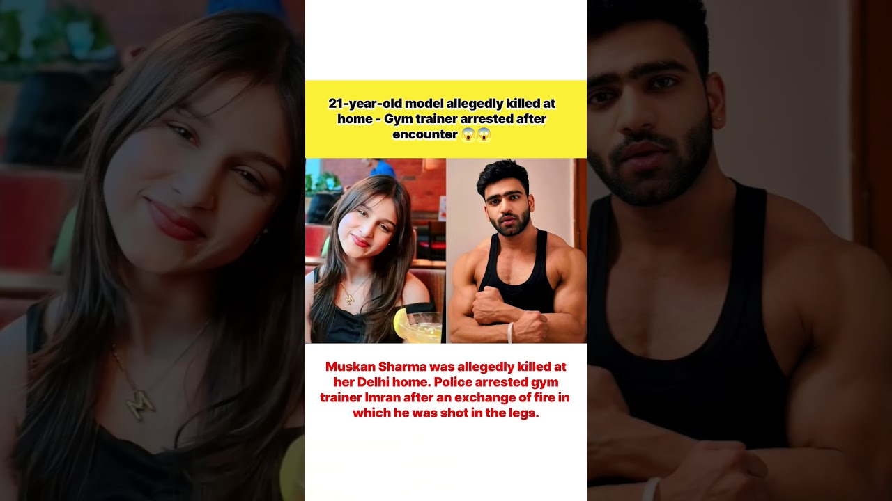 21-year-old model allegedly killed at home - Gym trainer arrested after encounter. 😱😲...