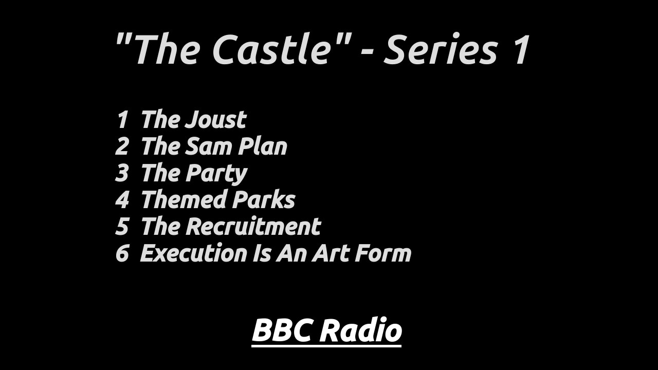 BBC Radio – The Castle Series 1 (Comedy) TX 7 September 2007