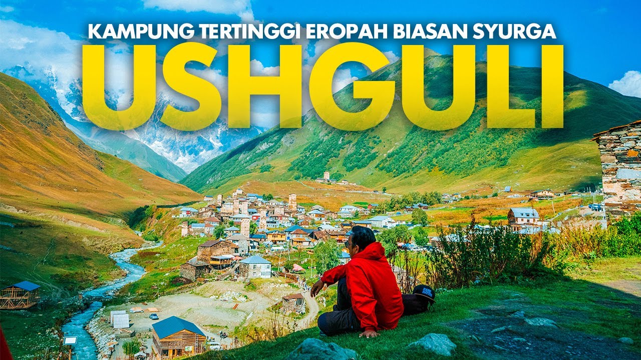 Ushguli | Kampung Tertinggi Eropah Biasan Syurga | EP10