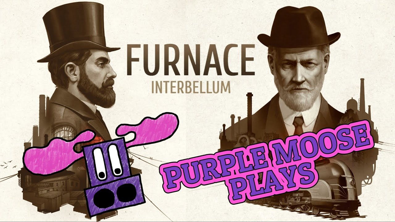 Purple Moose Plays...Furnace Interbellum (solo)