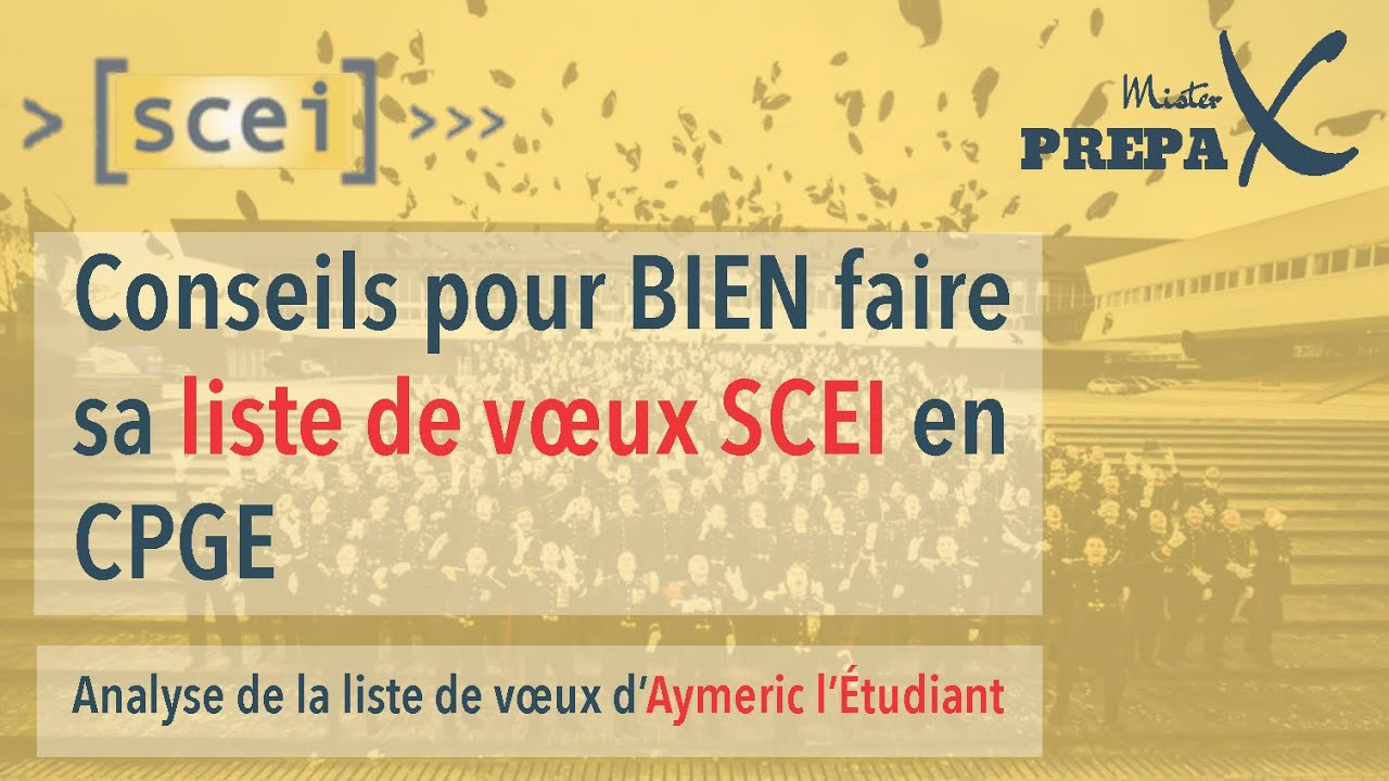 Quelques conseils pour votre liste de voeux Scei - Analyse de la liste de voeux d'Aymeric l'étudiant