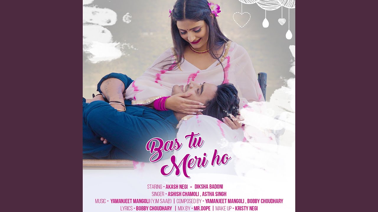 Bas Tu Meri Ho (feat. Akash Negi, Diksha Badoni)